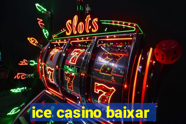 ice casino baixar